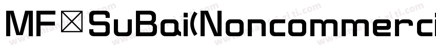 MF SuBai(Noncommercial) Regular字体转换